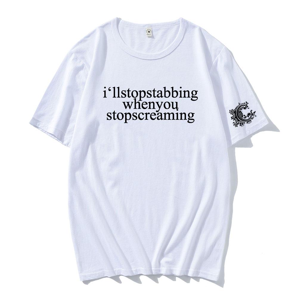 I'll Stop Stabbing T-shirt CHIODOS ALL'S WELL THAT ENDS WELL Tshirts Short Sleeve Summer Cotton T Shirt Fashion Grunge Print Tee