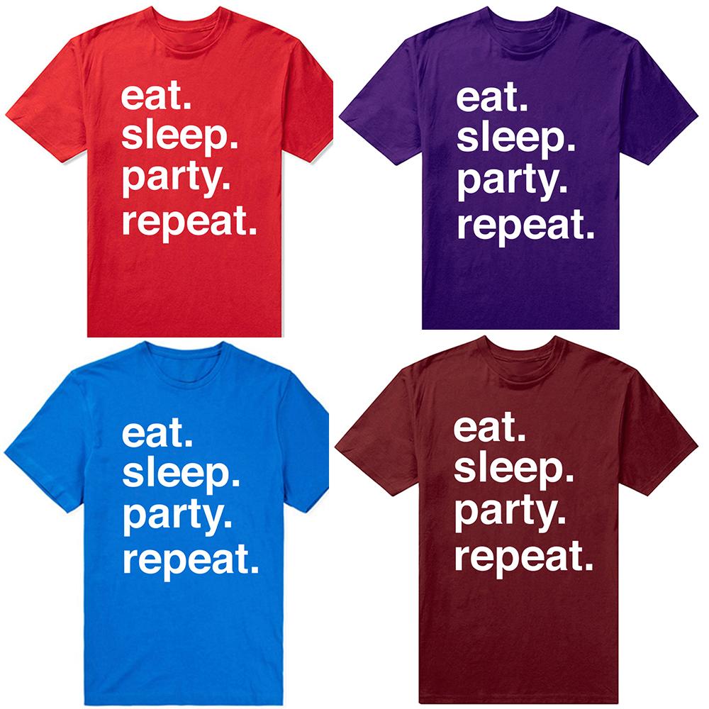 Funny Eat Sleep Party Repeat T Shirts Men Women Pure Cotton Humor Streetwear Tee Shirt Short Sleeve Unisex Loose Clothing