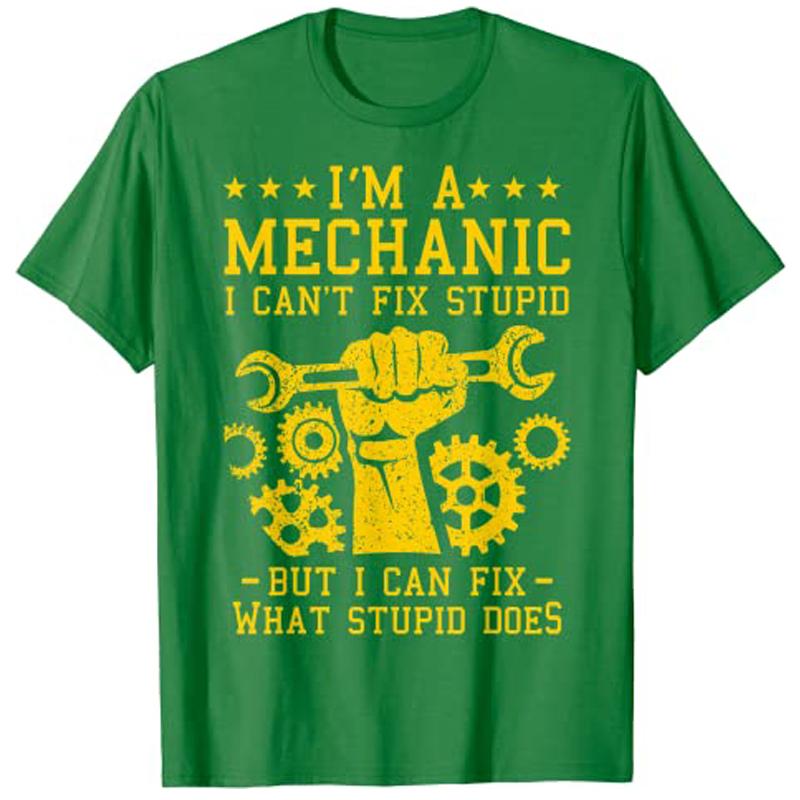 Im A Mechanic I Cant Fix Stupid Funny Car Mechanics Unisex Women Best AutoMechanic TShirt Gift Unisexs Fashion Sarcastic Tee Gift