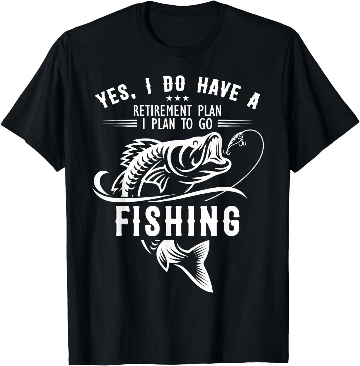 Yes I Do have A Retirement Plan Fishing Funny Fisherman Unisex T-Shirt L