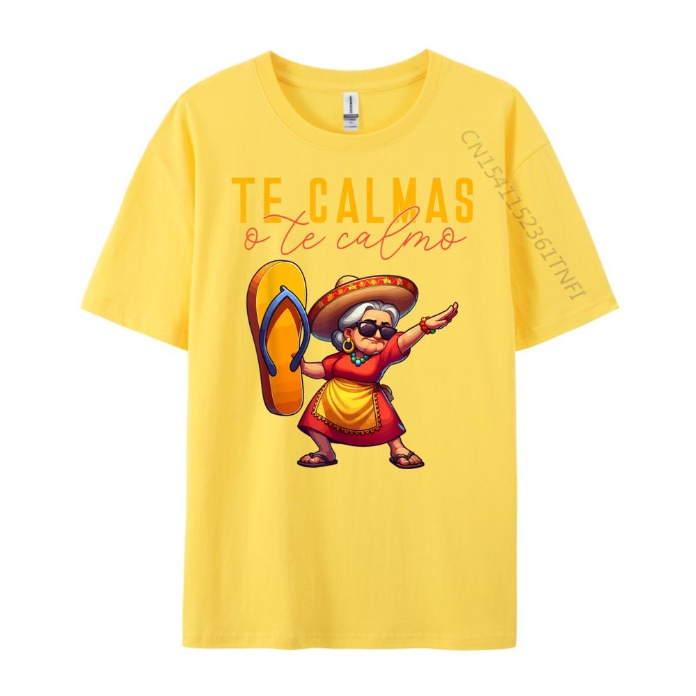 Mexican Spanish Mother Mom Expression Te Calmas O Te Calmo Funny T Shirts Men Mens Funny Shirt Man Tops Tees HOLIDAYS