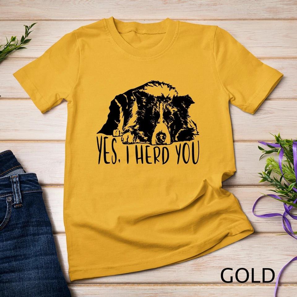 Funny Proud Border Collie I herd you herder gift dog saying Unisex T-shirt 3 XL