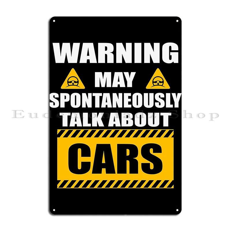 Warning May Spontaneously Talk About Cars Margival Metal Plaque Wall Decor Customized Pub Cinema Garage Tin Sign Poster