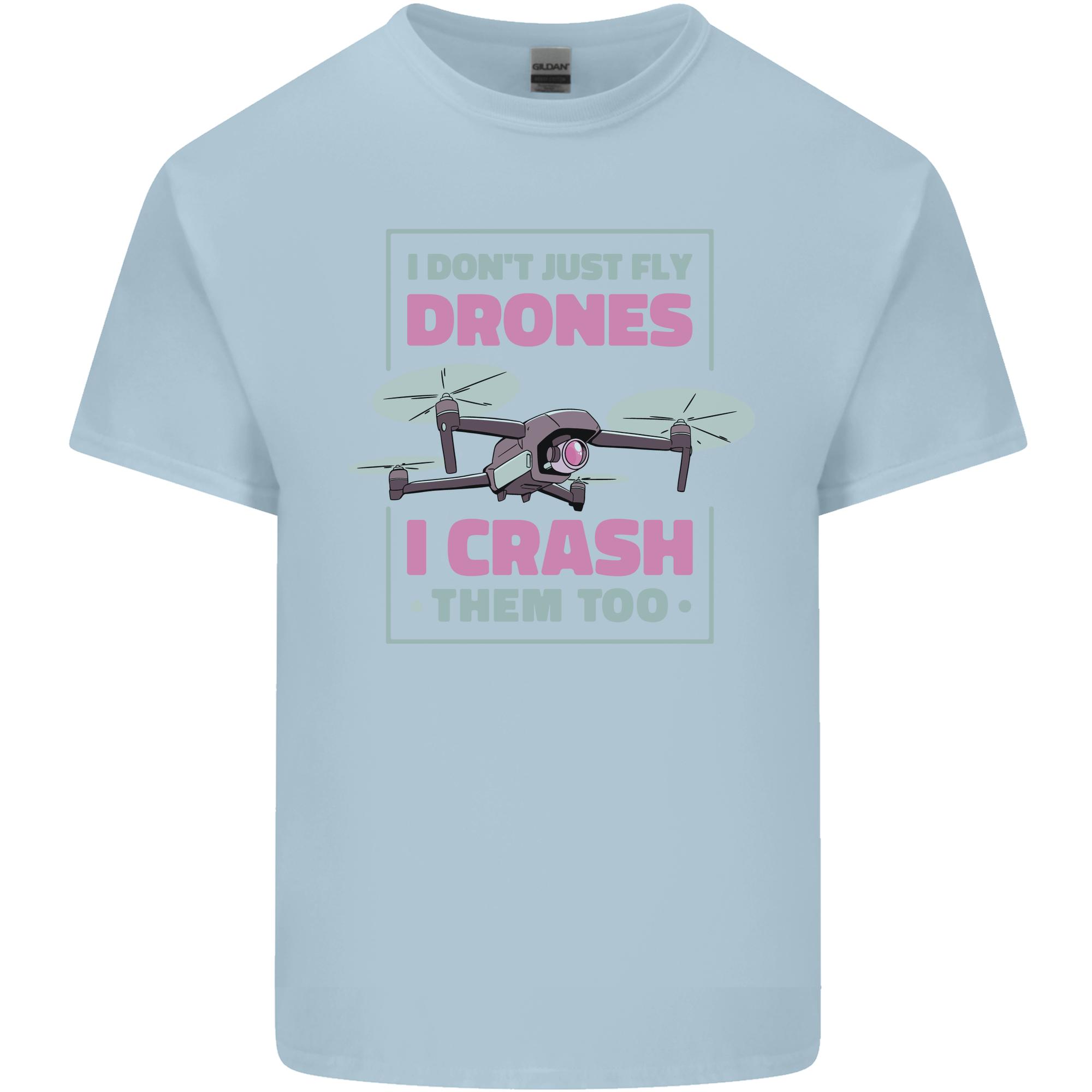 I Crash Them Too Funny Drone Pilot Unisexs Light Cotton TShirt S
