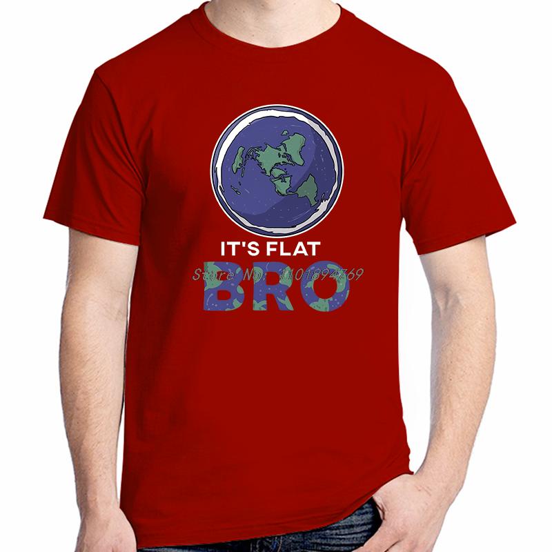 Its Flat Bro Earth Society Flat Earth Fashion Gifts T Shirts Summer Cotton Short Sleeve Tshirts Unisex Oneck Print T Shirt