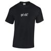 Got Elk ? Cotton T-Shirt Shirt Black White Funny Gift S - 5XL