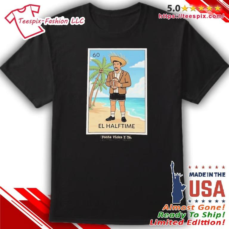 El Halftime Ponte Vicks Y Ya Shirt Unisex T-Shirt