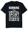 NEW LIMITED Running Is A Mental Sport Funny Novelty Tee