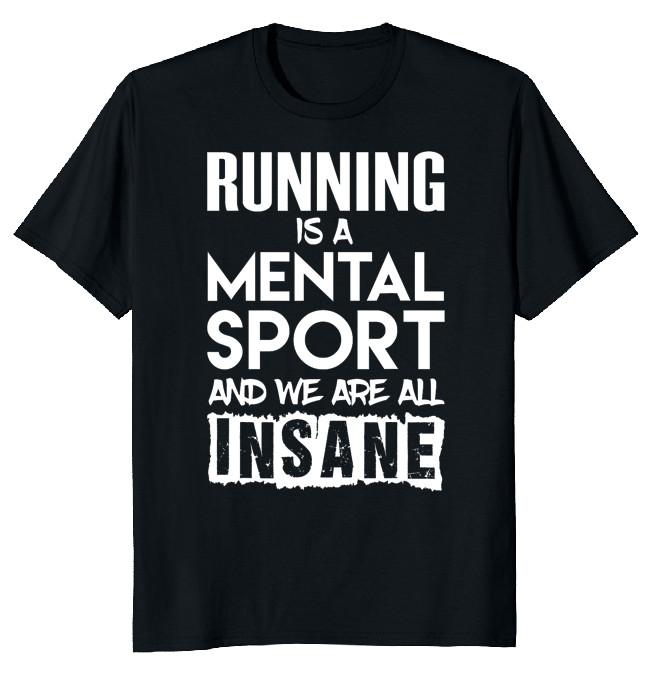 NEW LIMITED Running Is A Mental Sport Funny Novelty Tee XL