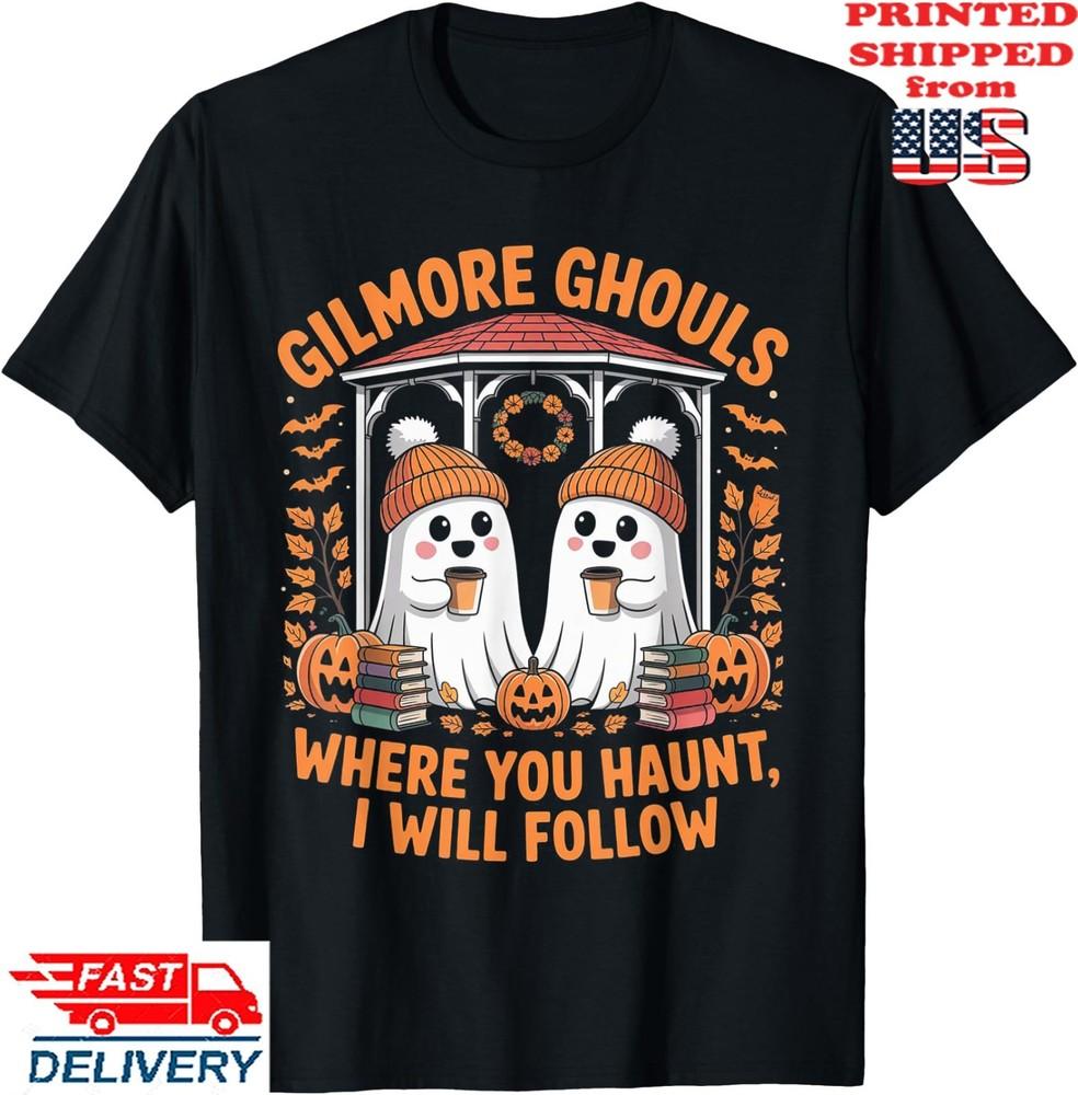 

Gilmore Ghouls Where You Haunt I Will Follow Halloween Boo T-Shirt, Unisex Tee Unisex T-Shirt XL