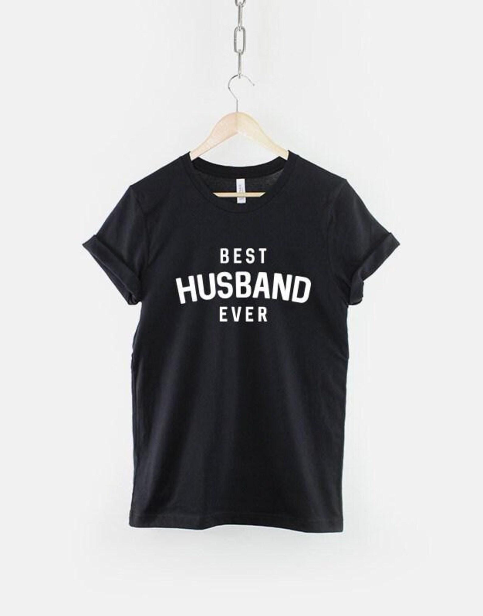 Best Husband Ever Shirt, Funny Husband T Shirt, Anniversary Gift for Him, Cute Spouse Graphic Tee 4XL