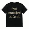 Vintage Foul Mouthed Feral Graphic T-Shirt, Unisex Knitted Cotton Short Sleeve
