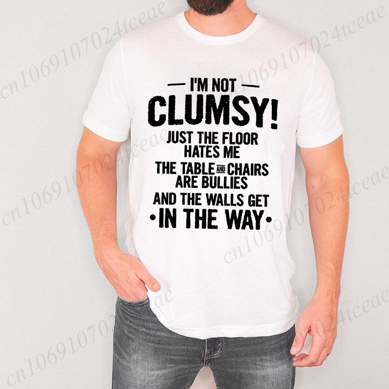 Funny Clumsy T-shirt for Men Birthday Humorous Saying Gift Tee Shirt I Am Not Clumsy Family Member Gift Tee Christmas Tee Tops
