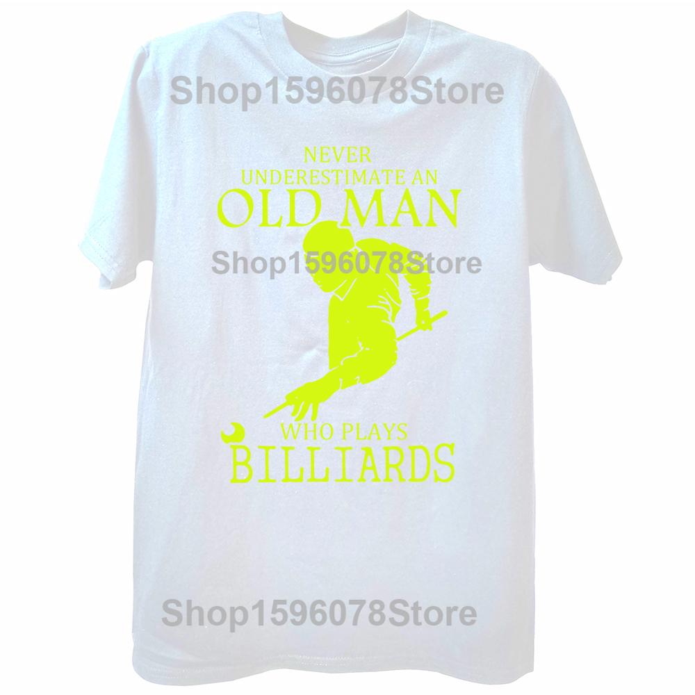 Funny Never Underestimate An Old Man Who Plays Billiards T Shirts Graphic Cotton Streetwear Short Sleeve Birthday Gifts T-shirt