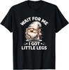 Gnome Wait for Me I Got Little Legs Humor Funny Running Joke T-Shirt
