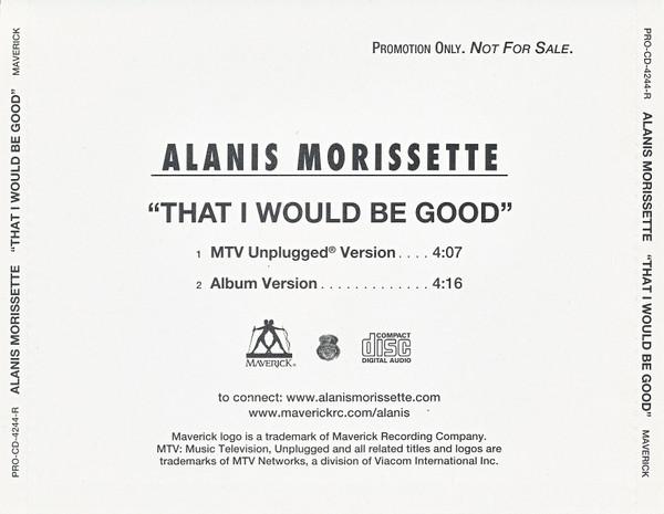 CD ALANIS MORISSETTE That I Would Be Good PROCD4244R Maverick 1999 US Rock Used