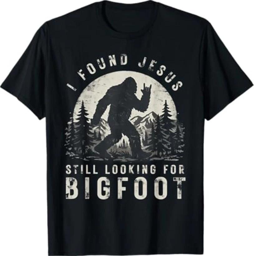 I Found Jesus Still Looking for Bigfoot Sasquatch T-Shirt XXXXL