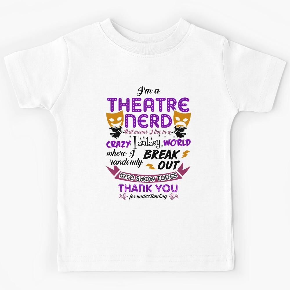 Theatre Nerd Gift Idea Kids T-Shirt 170