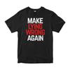 Make Lying Wrong Again T-Shirt, Men's Women's Sizes (PCT-452557)