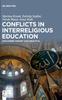 The Conflicts In Interreligious Education : Exploring Theory and Practice Book