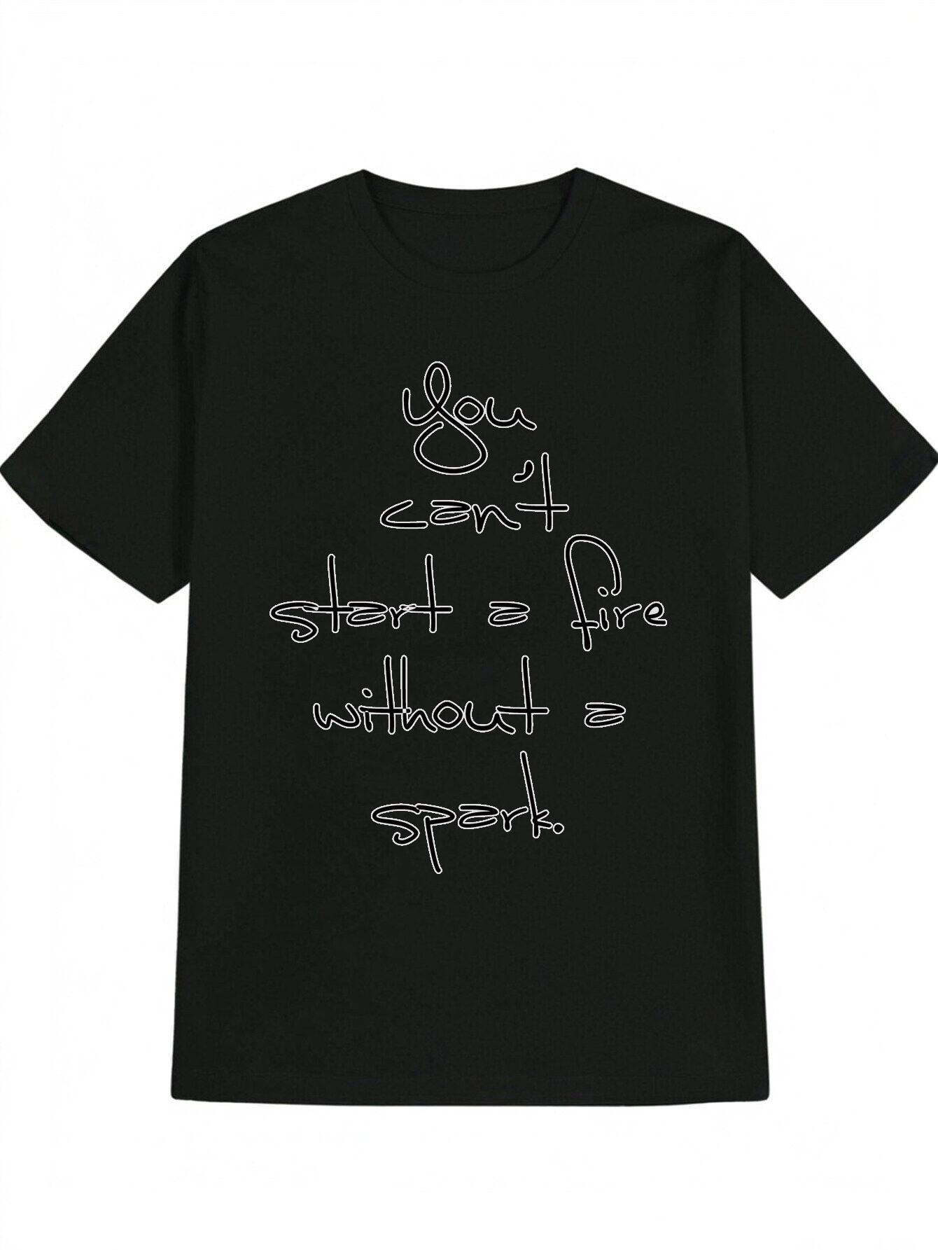 

Casual Short Sleeve T-shirt with Handwritten You Can t Start a Fire... Quote Print - Black Round Neck Summer Tee XXXL
