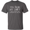 You Read My Shirt Thats Enough Social Interaction T-Shirt Funny Sarcastic Tee