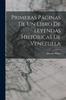 Libro Primeras Paginas De Un Libro De Leyendas Historicas De Venezuela