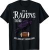 It's A Raven Thing T-Shirt