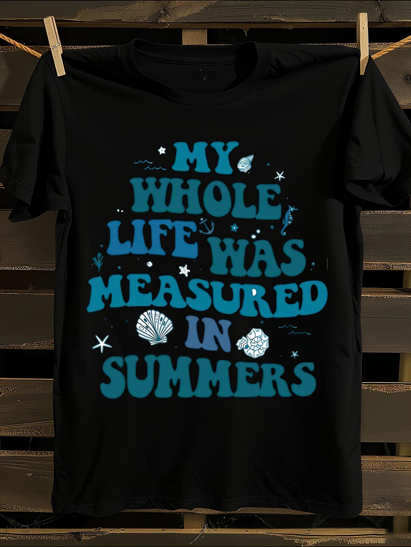 My Whole Life Measured in Summers Graphic T-shirt M
