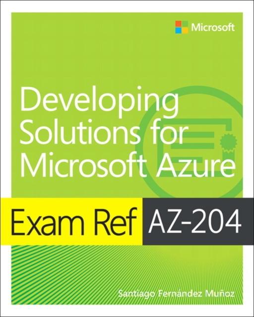 Kniha Exam Ref AZ-204 Developing Solutions for Microsoft Azure