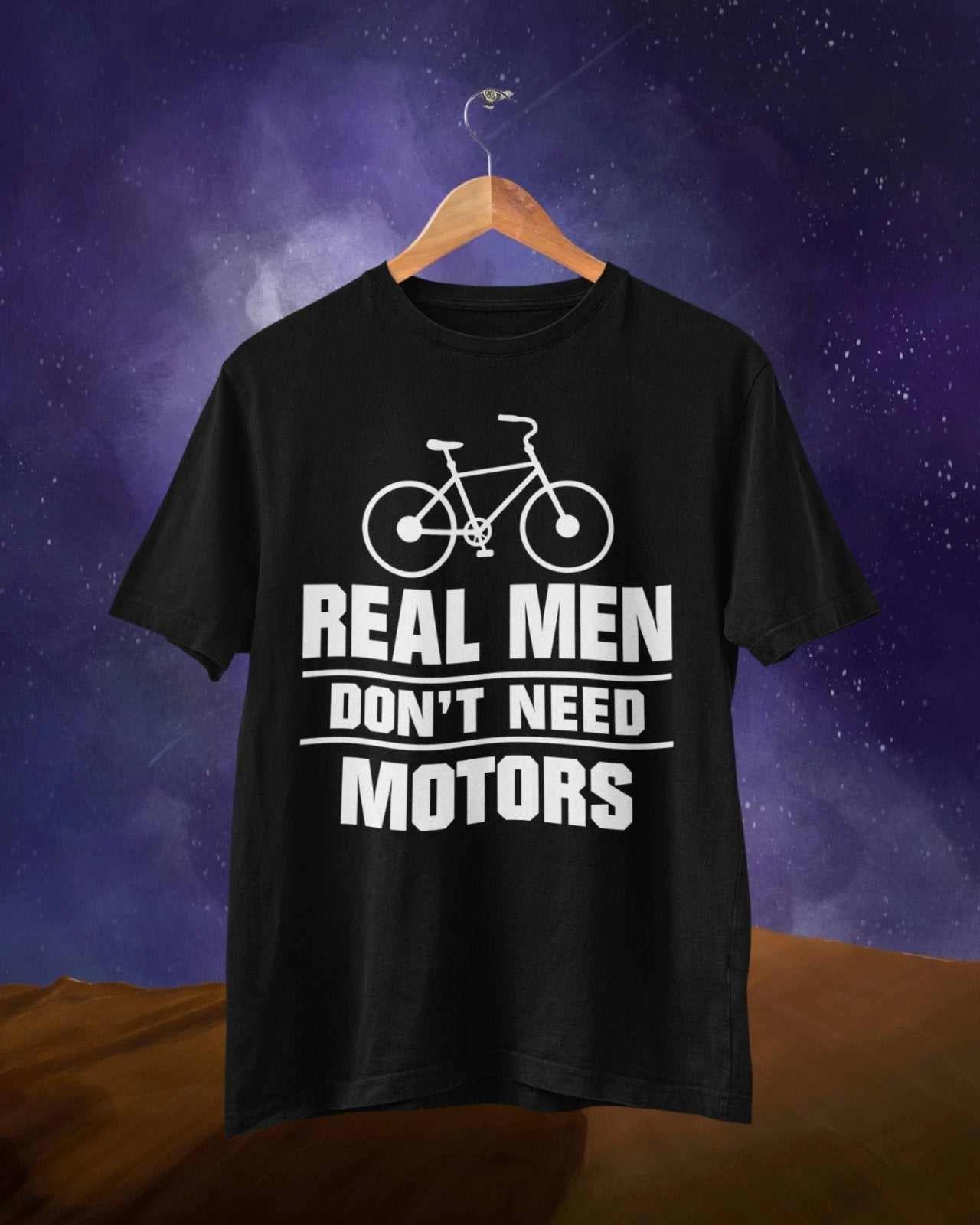 Funny Cycling T Shirt Real Men Don t Need Motors Cyclist Pedal Power Gift Idea XL
