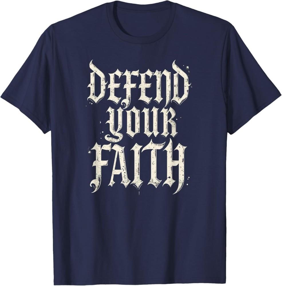 

Defend Your Faith – Gothic Blackletter Christian Apparel T-Shirt M