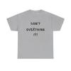 Funny T Shirt, Don't Overthink It, Sarcastic Graphic Tee, Unisex Heavy Cotton