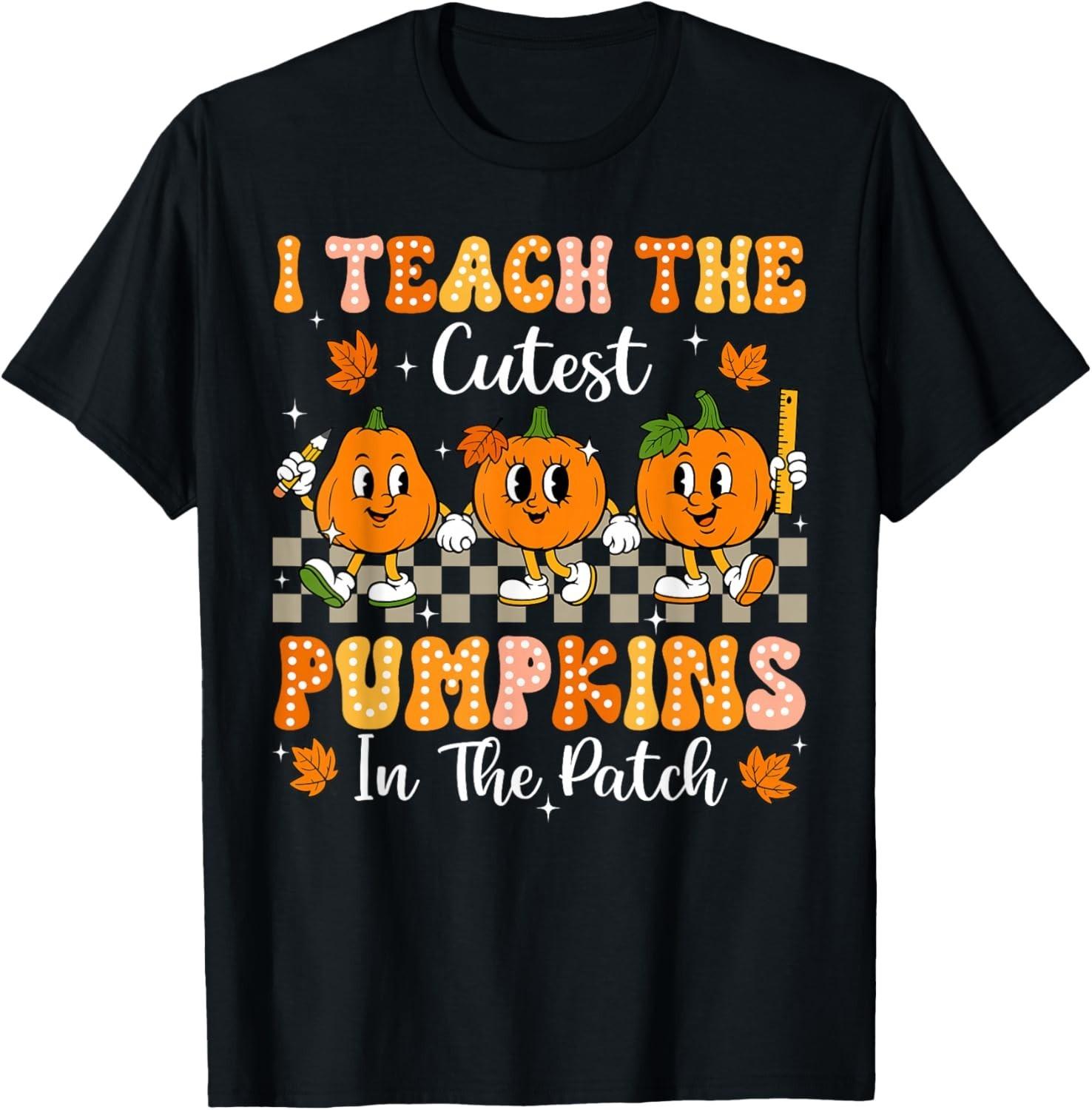 I Teach The Cutest Pumpkins In The Patch Teacher Halloween  unisex T-Shirt Mens Womens Tees Top L