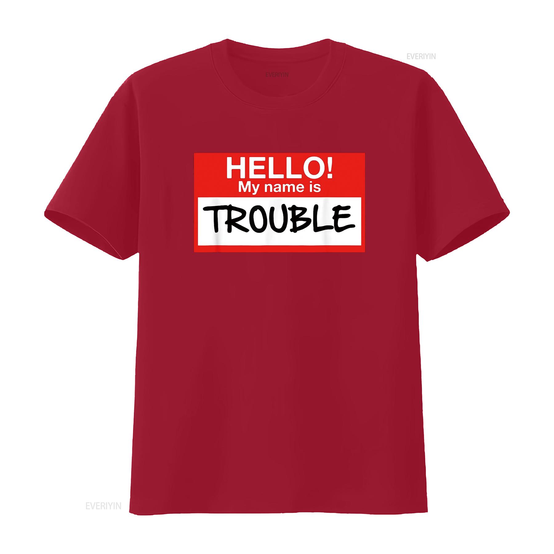 

Hello My Name Is Trouble T Shirt For All Ages Black vintage Washed Stylish Stretched Versatile graphic Unisex S