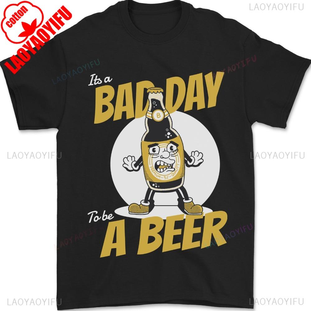 Bad Day To Be A Beer Funny Alcohol Booze Mens T-Shirt Men Crewneck Cotton Short Sleeve Creative Design Summer T-shirt