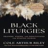 Black Liturgies by Cole Arthur Riley Paperback Book 9781399815000
