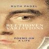 Beethoven Variations by Ruth Padel Paperback Book 9781784742515