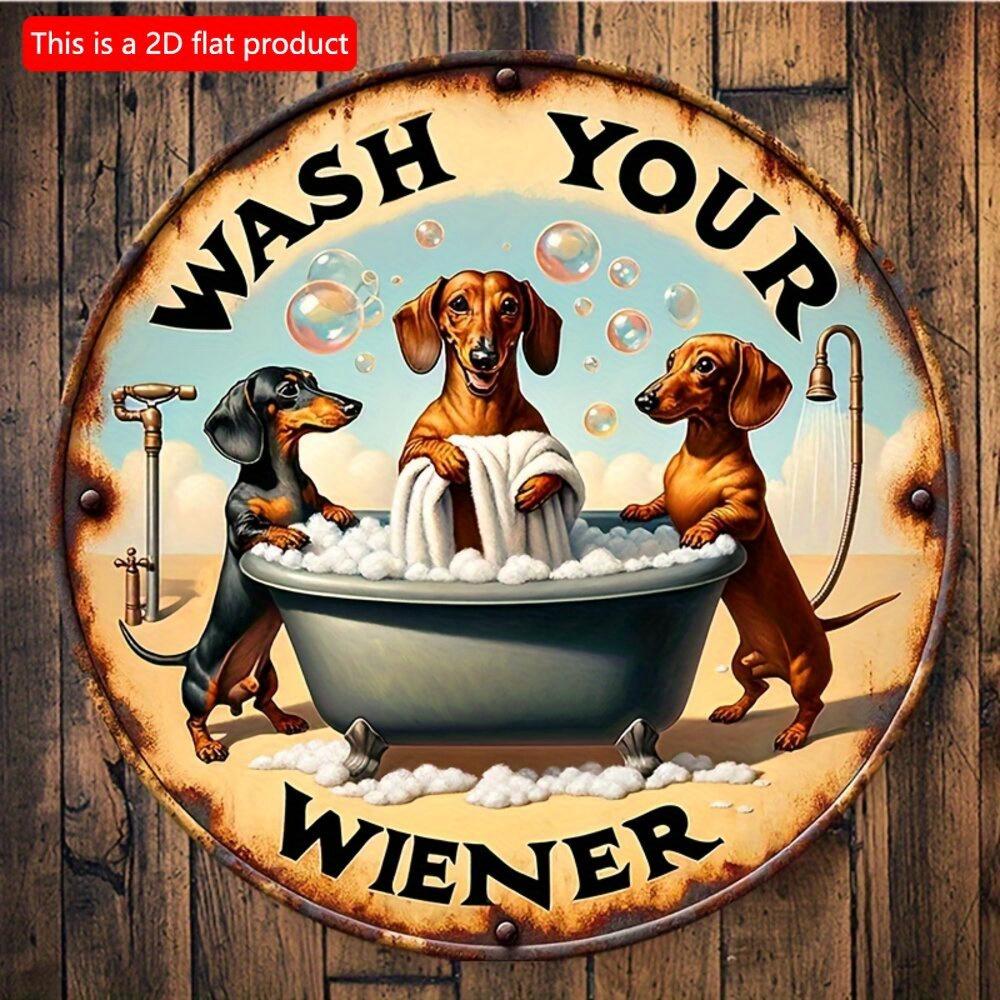 2d flat 20*20cm Wash Your Wiener Dachshund Wooden Round Listing, Retro Style, Gift for Dog Loving People, for Home, Kitchen, Garden, Bar Decor.