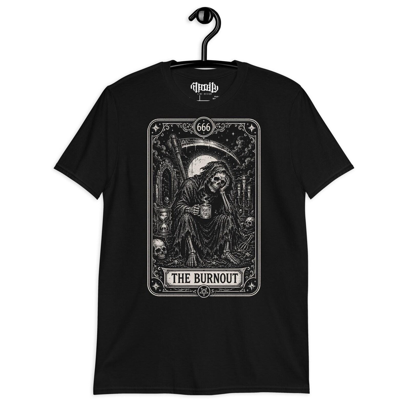 The Burnout Tarot Shirt, Grim Reaper Coffee Tee, Funny Gothic Shirt, Dark Humor TShirt, Burnout Skeleton Goth Clothing 2XL
