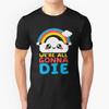 Funny Sarcastic Rainbows Gift Tee We're All Gonna Die T Shirt Tops Men Women Summer Short-sleev Fashion Tshirt Unisex Camisetas