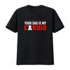 Funny Sarcastic Gym Workout Your Dad Is My Cardio Heartbeat Print Casual T Shirt vintage Washed Versatile designer clothes