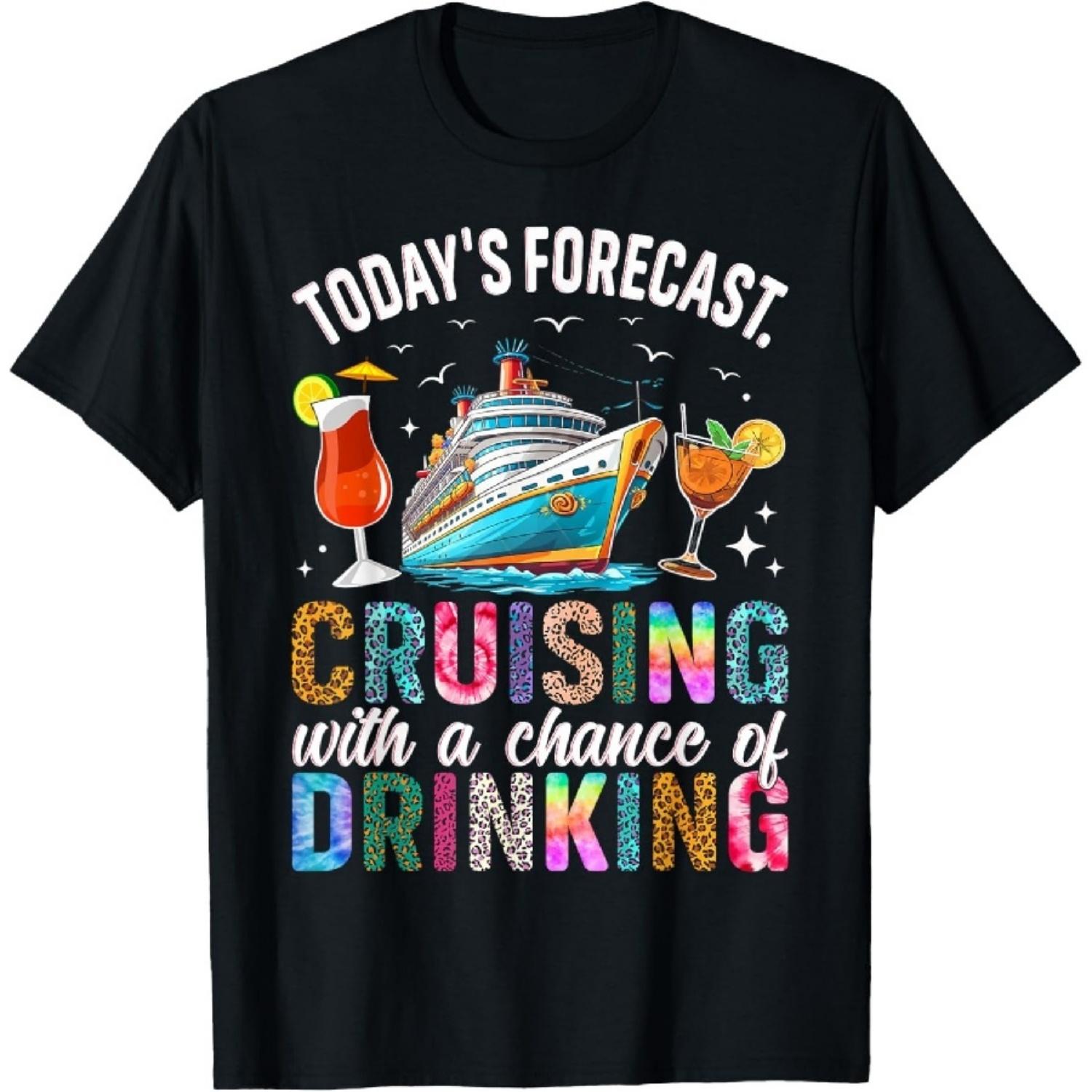 Today s Forecast Cruising With A Chance Of Drinking 2025 Unisex-Adults T-Shirt Black Small S
