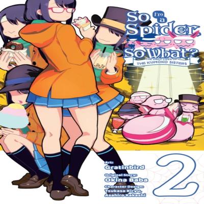 So Im a Spider So What The Daily Lives of the Kumoko Sisters Vol. 2 by Tsukasa Kiryu Paperback Book 9781975336738