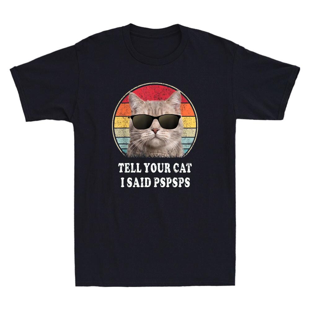 Tell Your Cat I Said Pspsps Funny Cat Wear Glasses Meme Vintage Men T-shirt L