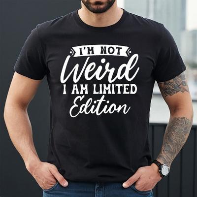I'm Hot Weird I Am Limited | WEIRD MEN | NOVELTY | JOKE | MEN'S T-SHIRT TEE TOP