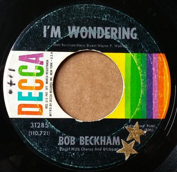 

7inch Record BOB BECKHAM Im Wondering 110721 Decca 1961 US Pop Used
