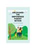 The Unleashed the Empowered Parent Within : How To Be an Excellent Parent Book