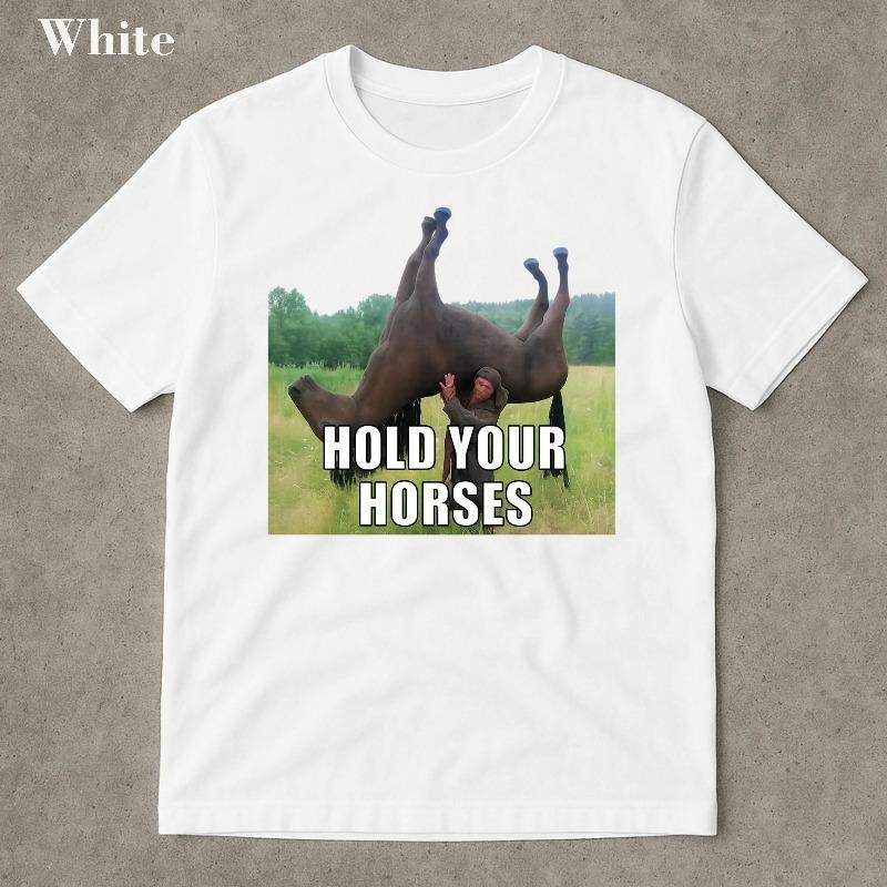 Hold Your Horses Funny Shirt Funny meme shirt Funny meme shirt Ironic shirt stupid shirt viral funny shirts S