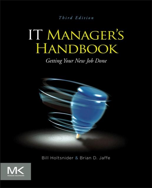 The IT Manager's Handbook : Getting Your New Job Done Book